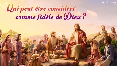 Qui peut être considéré comme fidèle de Dieu ?