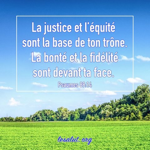 La justice et l’équité sont la base de ton trône – Versets bibliques en images