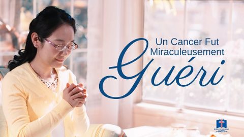 La Volonté de Dieu Ayant Eté Comprise, Un Cancer Fut Miraculeusement Guéri