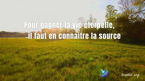 Musique chrétienne 2018 Pour gagner la vie éternelle, il faut en connaitre la source