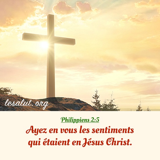 Philippiens 2:5 – Ayez en vous les sentiments qui étaient en jésus christ