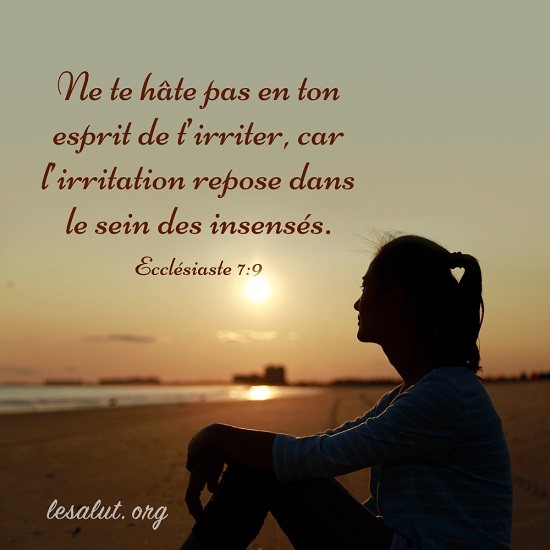 Évangile du jour – Ne te hâte pas en ton esprit de t’irriter