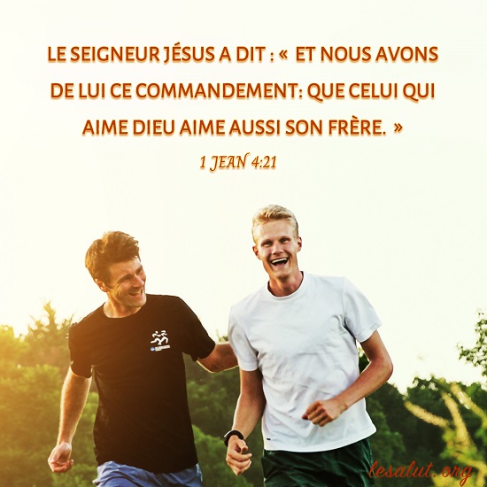 Évangile du jour – Celui qui aime Dieu aime aussi son frère