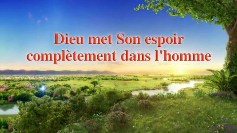 Musique chrétienne « Dieu met Son espoir complètement dans l’homme » L’amour et du salut de Dieu