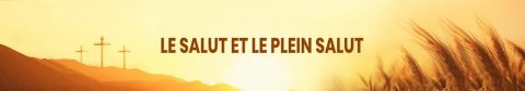 Le salut et le plein salut