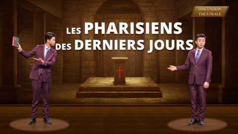 Spectacle chrétien – Les pharisiens des derniers jours | Qui empêche les chrétiens d’accueillir le retour du Seigneur ?
