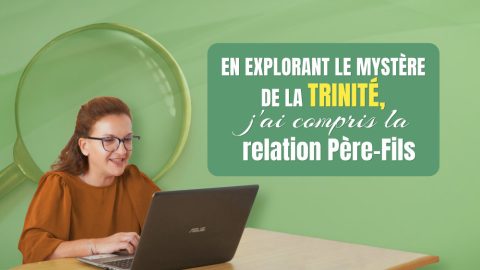 En explorant le mystère de la Trinité, j’ai compris la relation Père-Fils