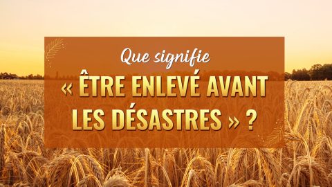 Que signifie « être enlevé avant les désastres » ?
