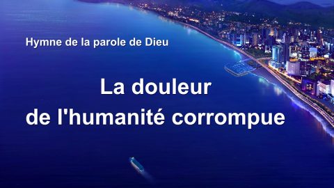 Musique chrétienne 2020 « La douleur de l'humanité corrompue »