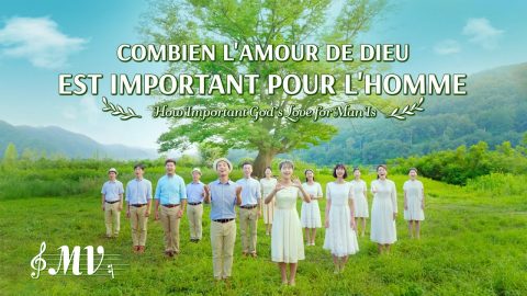 Louange et Adoration chrétienne « Combien l’amour de Dieu est important pour l’homme » (MV)