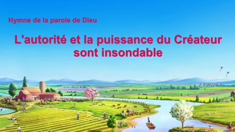 Musique chrétienne en français « L’autorité et la puissance du Créateur sont insondable »