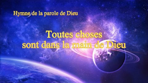 « Toutes choses sont dans la main de Dieu » Chant Chrétien avec paroles