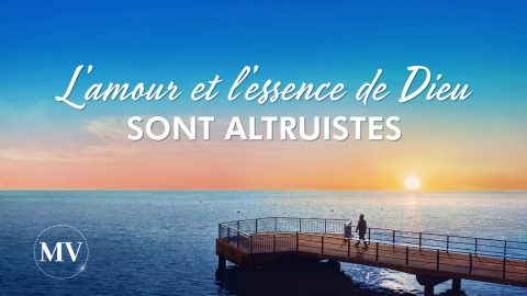 Louange et Adoration chrétienne en français - L’amour et l’essence de Dieu sont altruistes