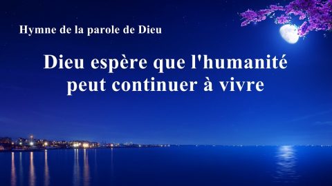 Musique Chrétienne 2020 « Dieu espère que l’humanité peut continuer à vivre »
