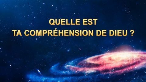 Quelle est ta compréhension de Dieu