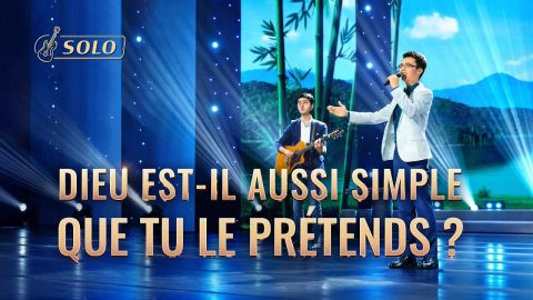 Musique chrétienne 2020 « Dieu est-Il aussi simple que tu le prétends ? »