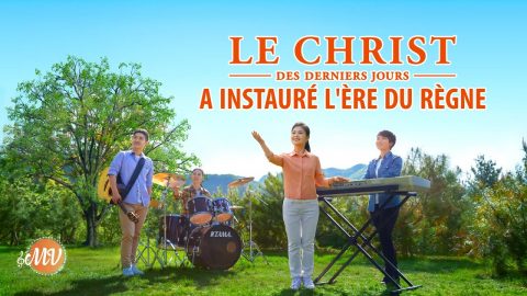 Musique chrétienne 2020 « Le Christ des derniers jours a instauré l’ère du Règne »