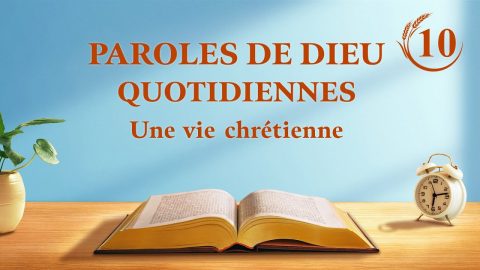 Parole de Dieu du jour | « La connaissance des trois étapes de l’œuvre de Dieu est la voie de la connaissance de Dieu » | Extrait 10