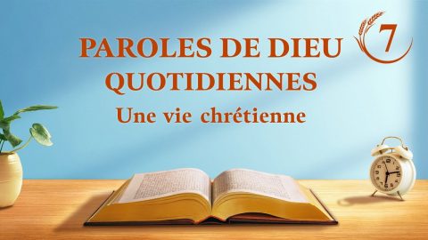 Parole de Dieu du jour | « La connaissance des trois étapes de l’œuvre de Dieu est la voie de la connaissance de Dieu » | Extrait 7