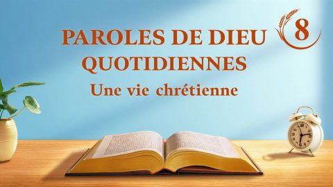 Parole de Dieu du jour | « La connaissance des trois étapes de l’œuvre de Dieu est la voie de la connaissance de Dieu » | Extrait 8