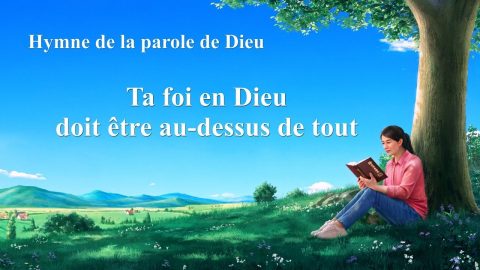 Chanson chrétienne 2020 « Ta foi en Dieu doit être au-dessus de tout »