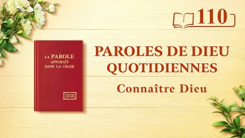Parole de Dieu du jour | « Dieu Lui-même, l’Unique II » | Extrait 110