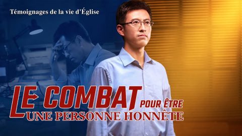 Témoignage chrétien en français 2020 « Le combat pour être une personne honnête »