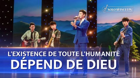 Louange et Adoration chrétienne — L'existence de toute l'humanité dépend de Dieu