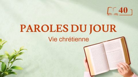 Paroles du jour | « La vision de l’œuvre de Dieu (3) » | Extrait 40