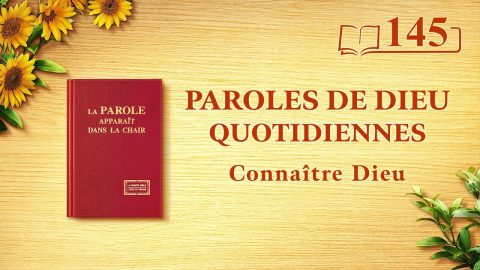 Parole de Dieu du jour | « Dieu Lui-même, l’Unique V » | Extrait 145