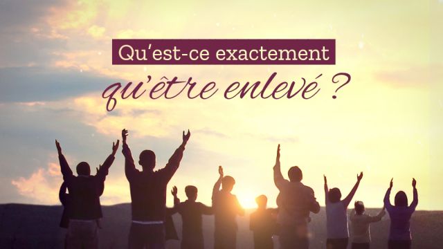 Les chrétiens doivent savoir : Quand l’enlèvement aura-t-il lieu ?