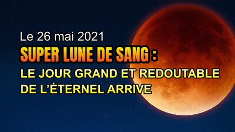 L'accomplissement de la prophétie de la fin des temps – la « super lune de sang » apparaîtra encore le 26 mai