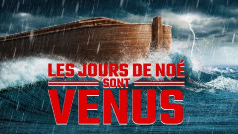 Les désastres des derniers jours sont tombés « Les jours de Noé sont venus » Vidéo chrétienne VF