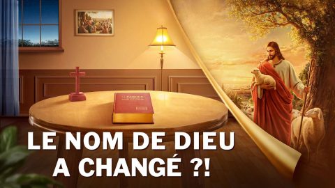 Film chrétien en français « Le nom de Dieu a changé ?! » Nouveau nom de Jésus-Christ revenu