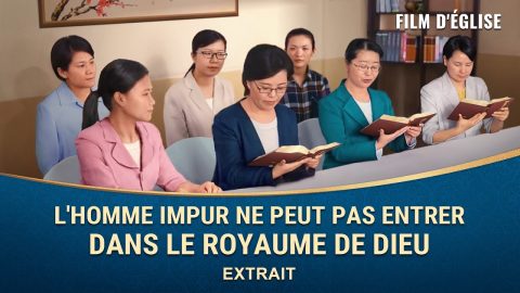 Film chrétien – L'homme impur ne peut pas entrer dans le royaume de Dieu (Extrait)