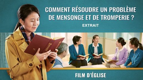 Film chrétien – Comment résoudre un problème de mensonge et de tromperie ? (Extrait)